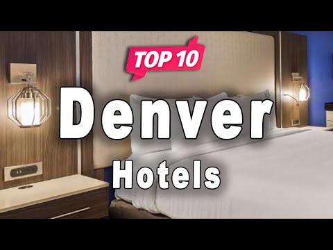 Top 10 Hotels to Visit in Denver, Colorado | USA - English