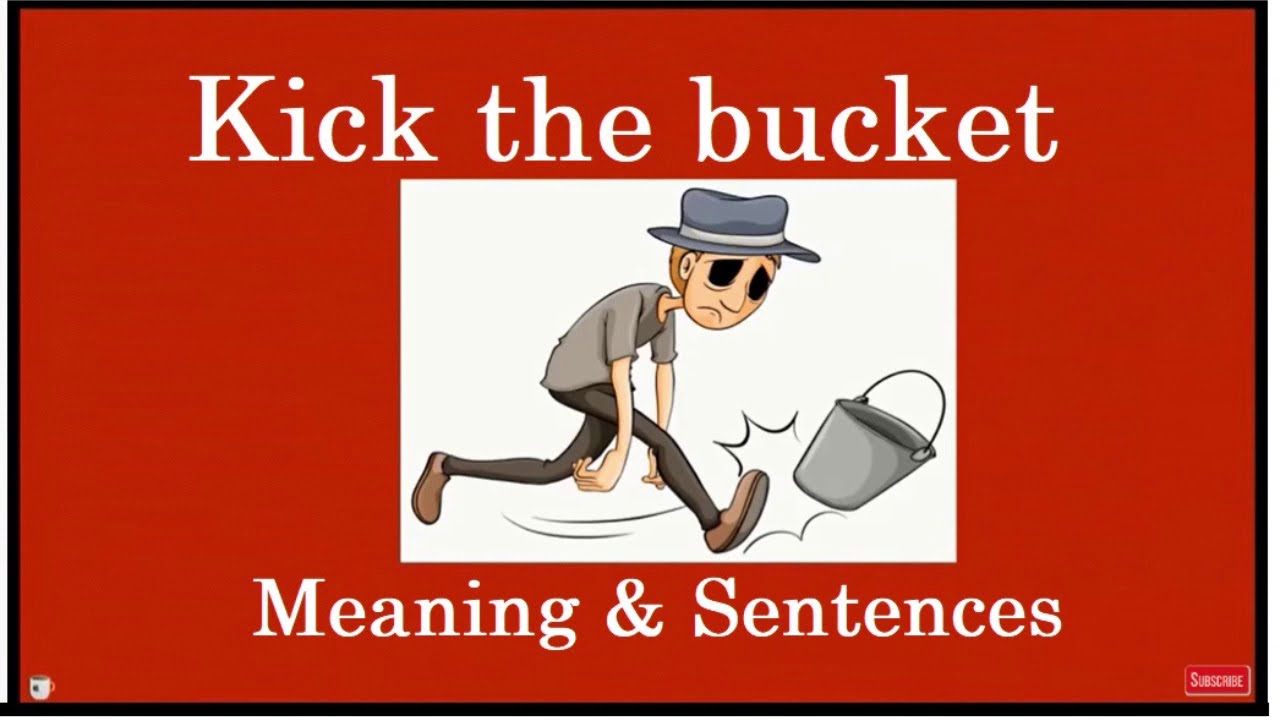 Kick The Bucket Meaning In Urdu/Hindi With Sentences | Kick The Bucket  Meaning In Hindi | Idioms - Youtube