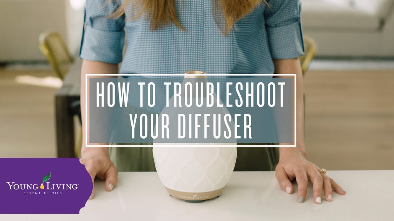Troubleshooting Your Young Living Diffuser - Youtube