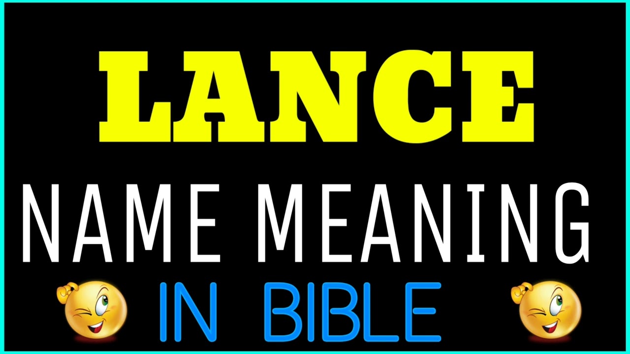 Lance Name Meaning In Bible | Lance Meaning In English | Lance Name Meaning  In Bible - Youtube